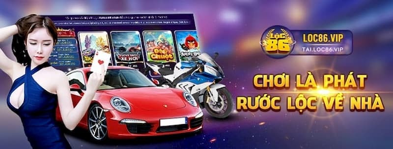 Nhanh chóng làm giàu với Loc86 Vip