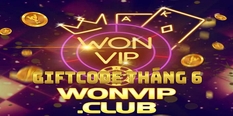 Wonvip [Event] tháng 6: Chào hè tháng 6, tặng Giftcode cho tân binh